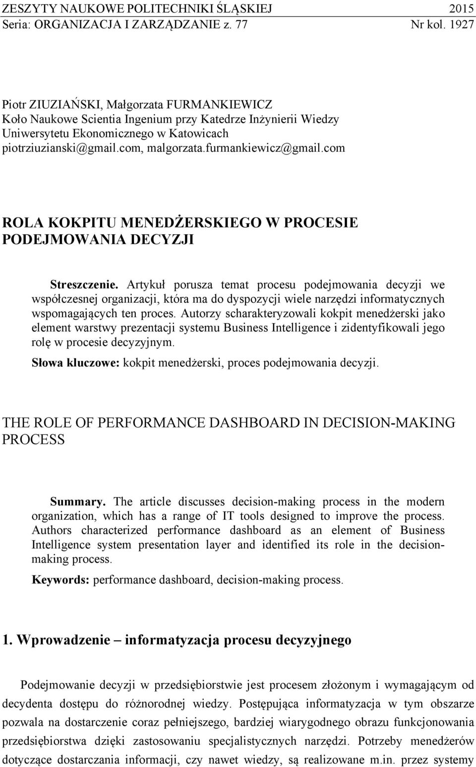 furmankiewicz@gmail.com ROLA KOKPITU MENEDŻERSKIEGO W PROCESIE PODEJMOWANIA DECYZJI Streszczenie.