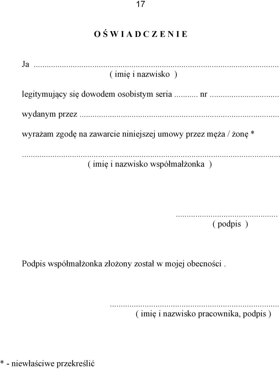 .. wyrażam zgodę na zawarcie niniejszej umowy przez męża / żonę *.