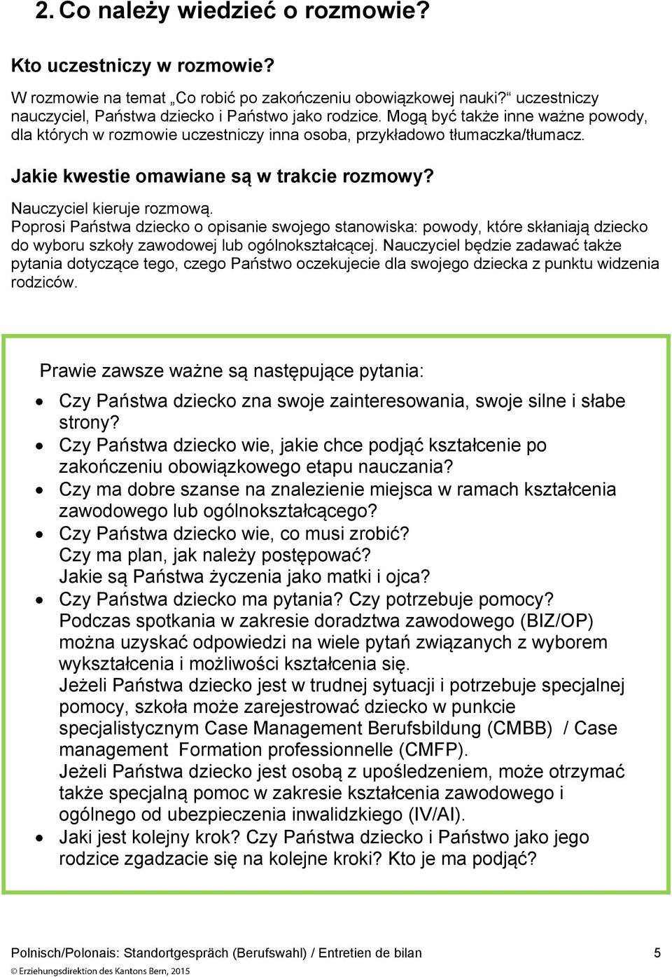 Poprosi Państwa dziecko o opisa swojego stanowiska: powody, które skłaniają dziecko do wyboru szkoły zawodowej lub ogólnokształcącej.