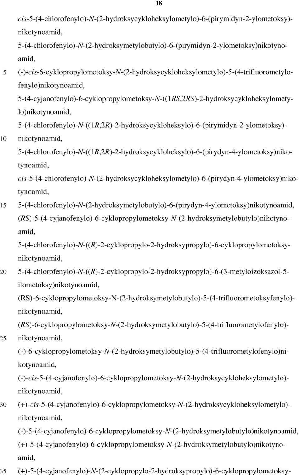 -(4-chlorofenylo)-N-((1R,2R)-2-hydroksycykloheksylo)-6-(pirymidyn-2-ylometoksy)- -(4-chlorofenylo)-N-((1R,2R)-2-hydroksycykloheksylo)-6-(pirydyn-4-ylometoksy)