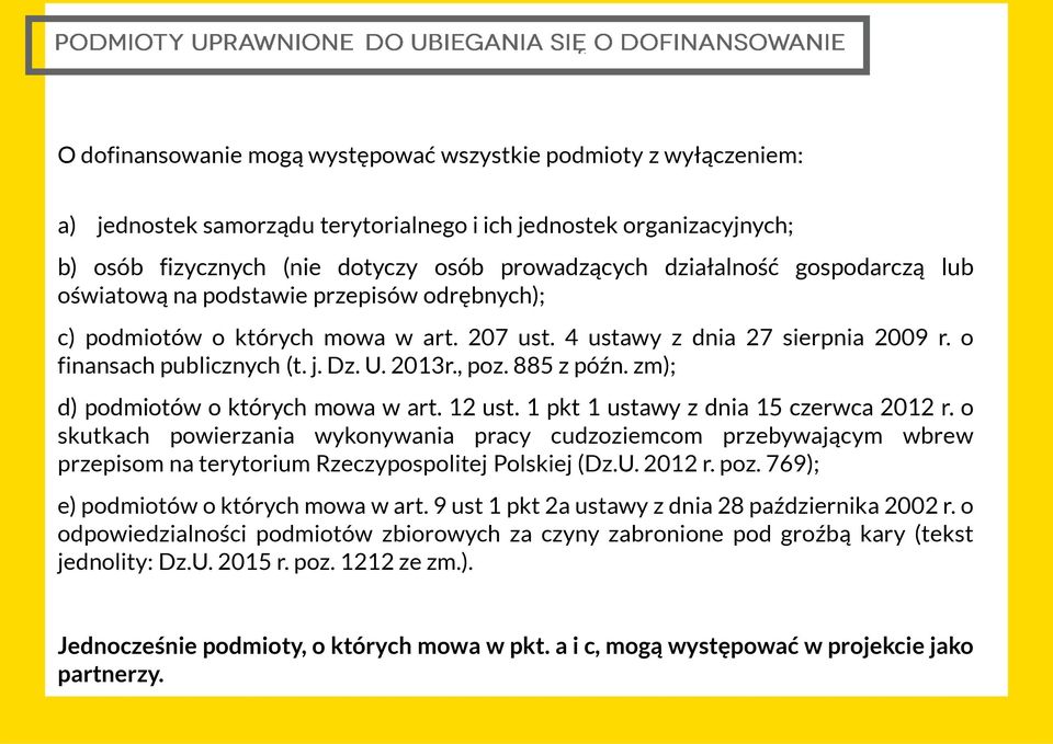 885 z późn. zm); d) podmiotów o których mowa w art. 12 ust. 1 pkt 1 ustawy z dnia 15 czerwca 2012 r.