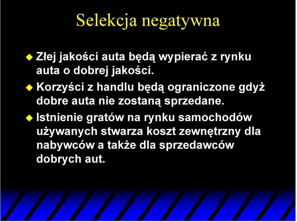 Korzyści z handlu będą ograniczone gdyż dobre auta nie zostaną