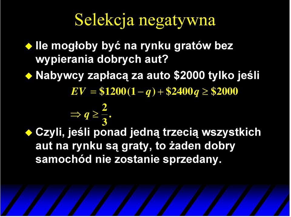 Nabywcy zapłacą za auto $2000 tylko jeśli EV = $1200(1 $2000 2 q.