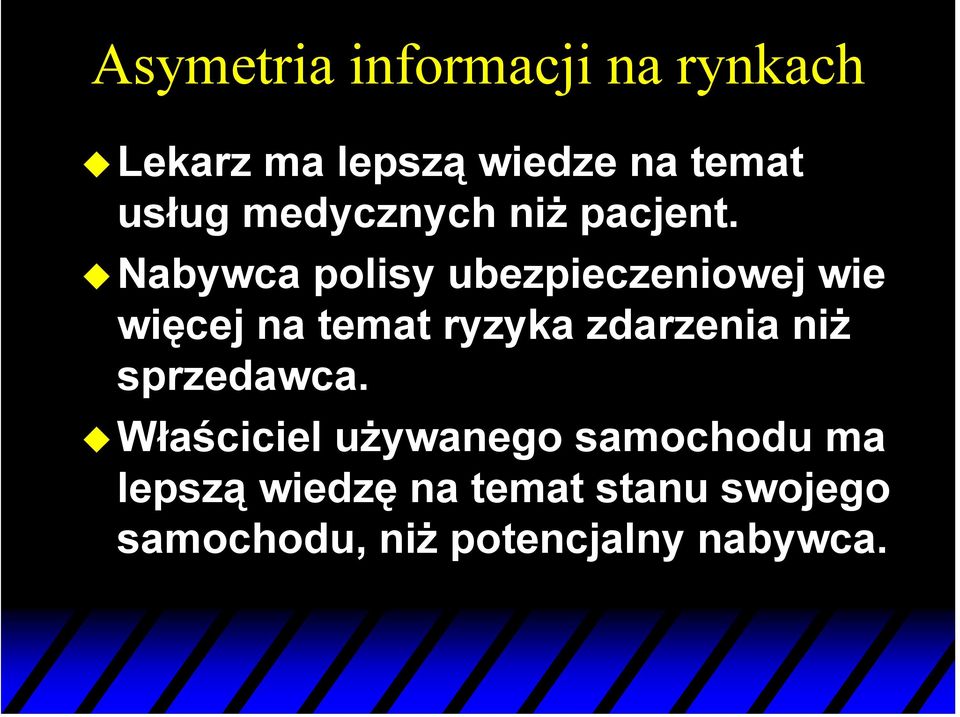 Nabywca polisy ubezpieczeniowej wie więcej na temat ryzyka zdarzenia