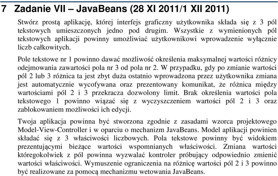 Pole tekstowe nr 1 powinno dawać możliwość określenia maksymalnej wartości różnicy odejmowania zawartości pola nr 3 od pola nr 2.