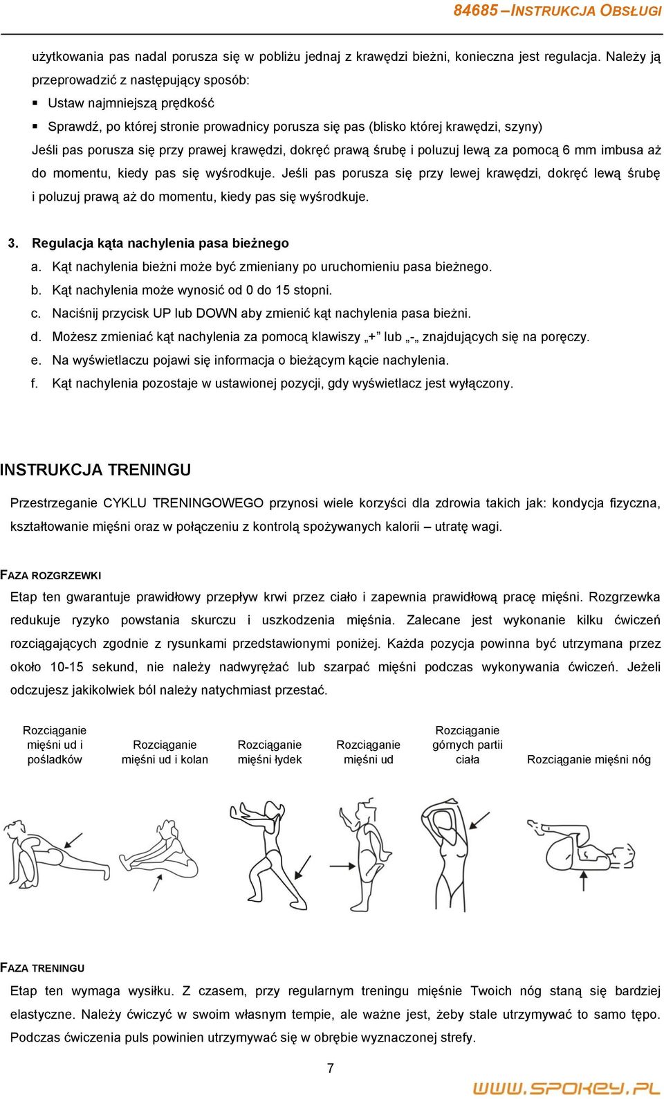 krawędzi, dokręć prawą śrubę i poluzuj lewą za pomocą 6 mm imbusa aż do momentu, kiedy pas się wyśrodkuje.