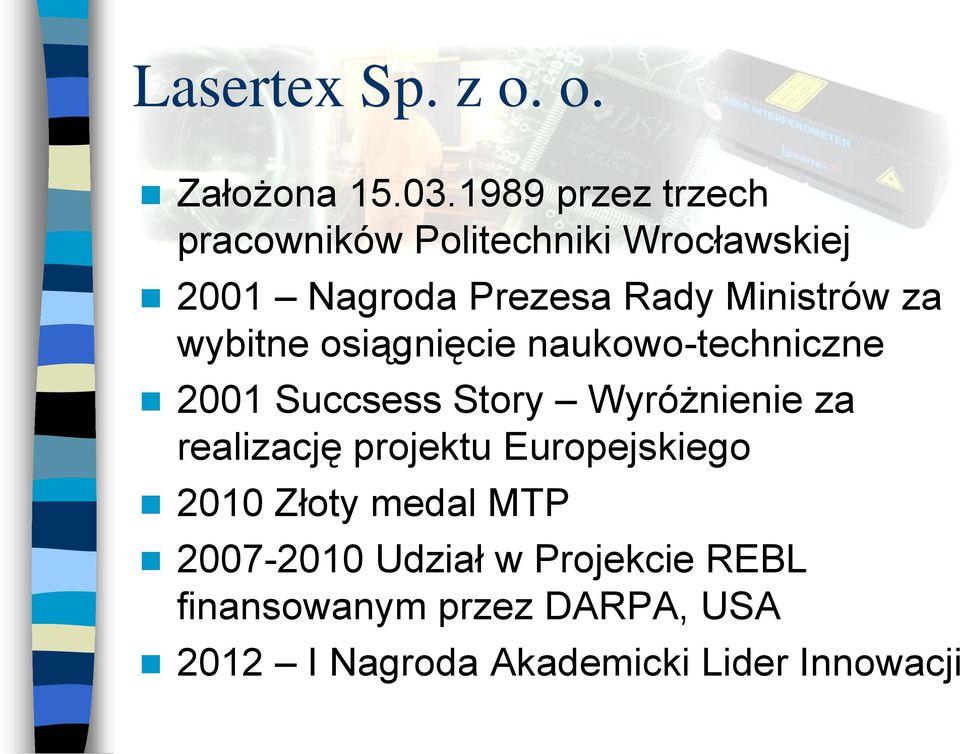 za wybitne osiągnięcie naukowo-techniczne 2001 Succsess Story Wyróżnienie za realizację