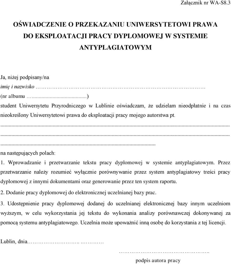 ......... na następujących polach: 1. Wprowadzanie i przetwarzanie tekstu pracy dyplomowej w systemie antyplagiatowym.