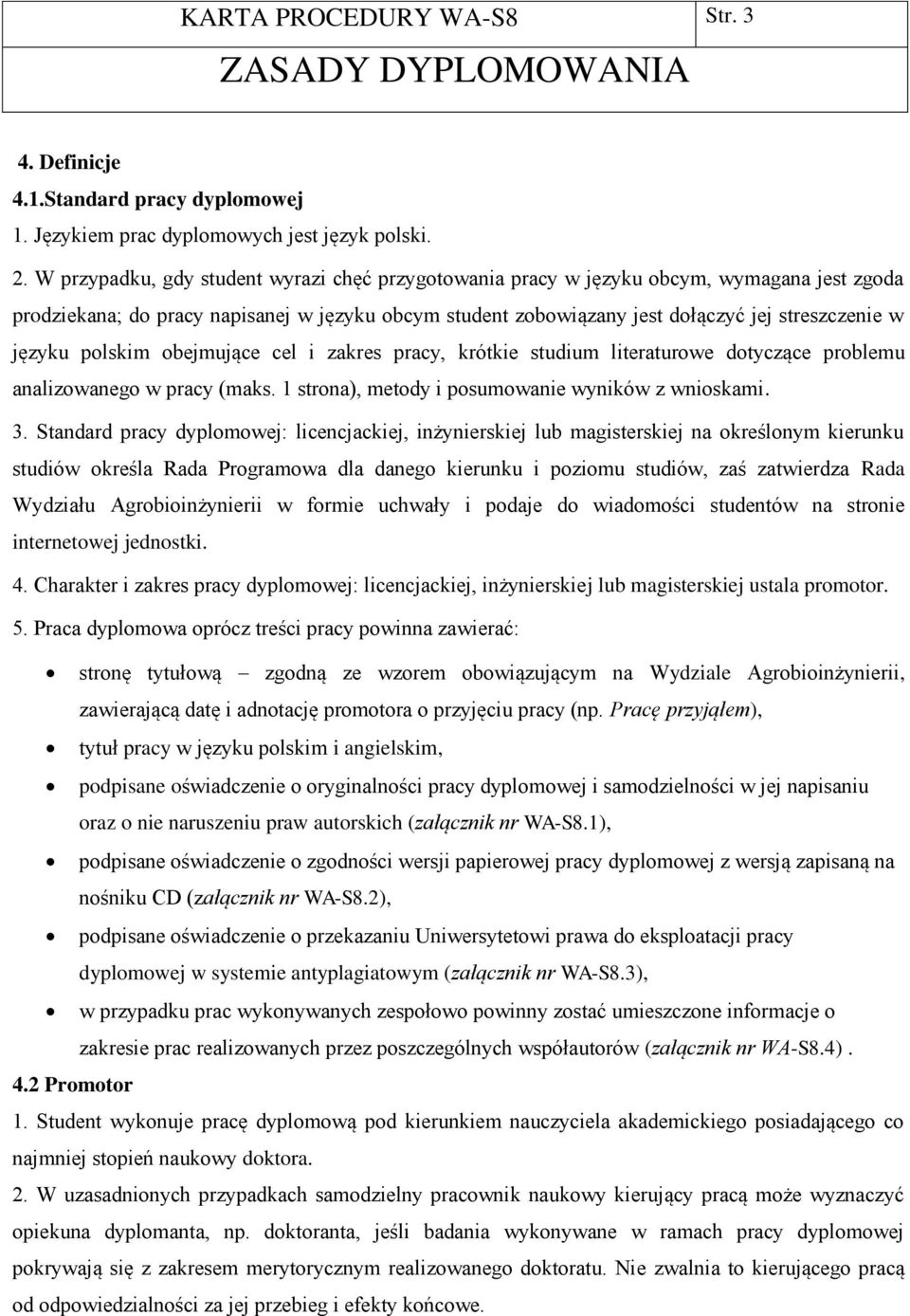 polskim obejmujące cel i zakres pracy, krótkie studium literaturowe dotyczące problemu analizowanego w pracy (maks. 1 strona), metody i posumowanie wyników z wnioskami. 3.