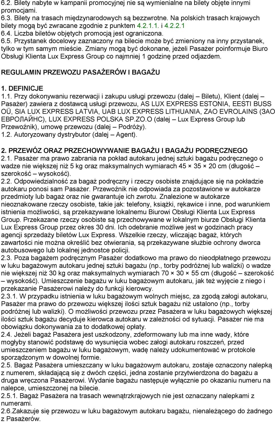 Przystanek docelowy zaznaczony na bilecie może być zmieniony na inny przystanek, tylko w tym samym mieście.