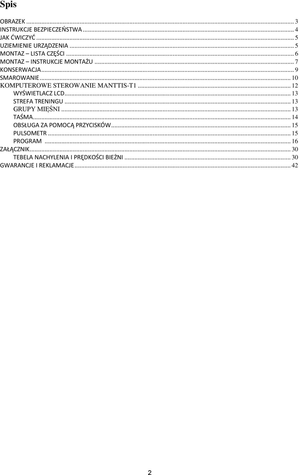 .. 12 WYŚWIETLACZ LCD... 13 STREFA TRENINGU... 13 GRUPY MIĘŚNI... 13 TAŚMA... 14 OBSŁUGA ZA POMOCĄ PRZYCISKÓW.