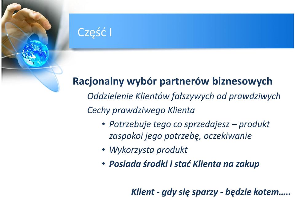 sprzedajesz produkt zaspokoi jego potrzebę, oczekiwanie Wykorzysta