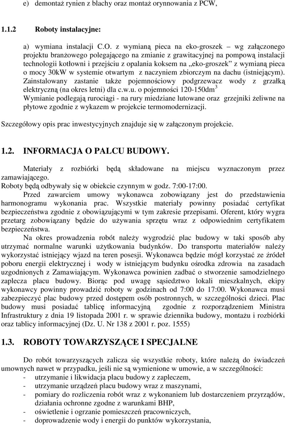 wymianą pieca o mocy 30kW w systemie otwartym z naczyniem zbiorczym na dachu 