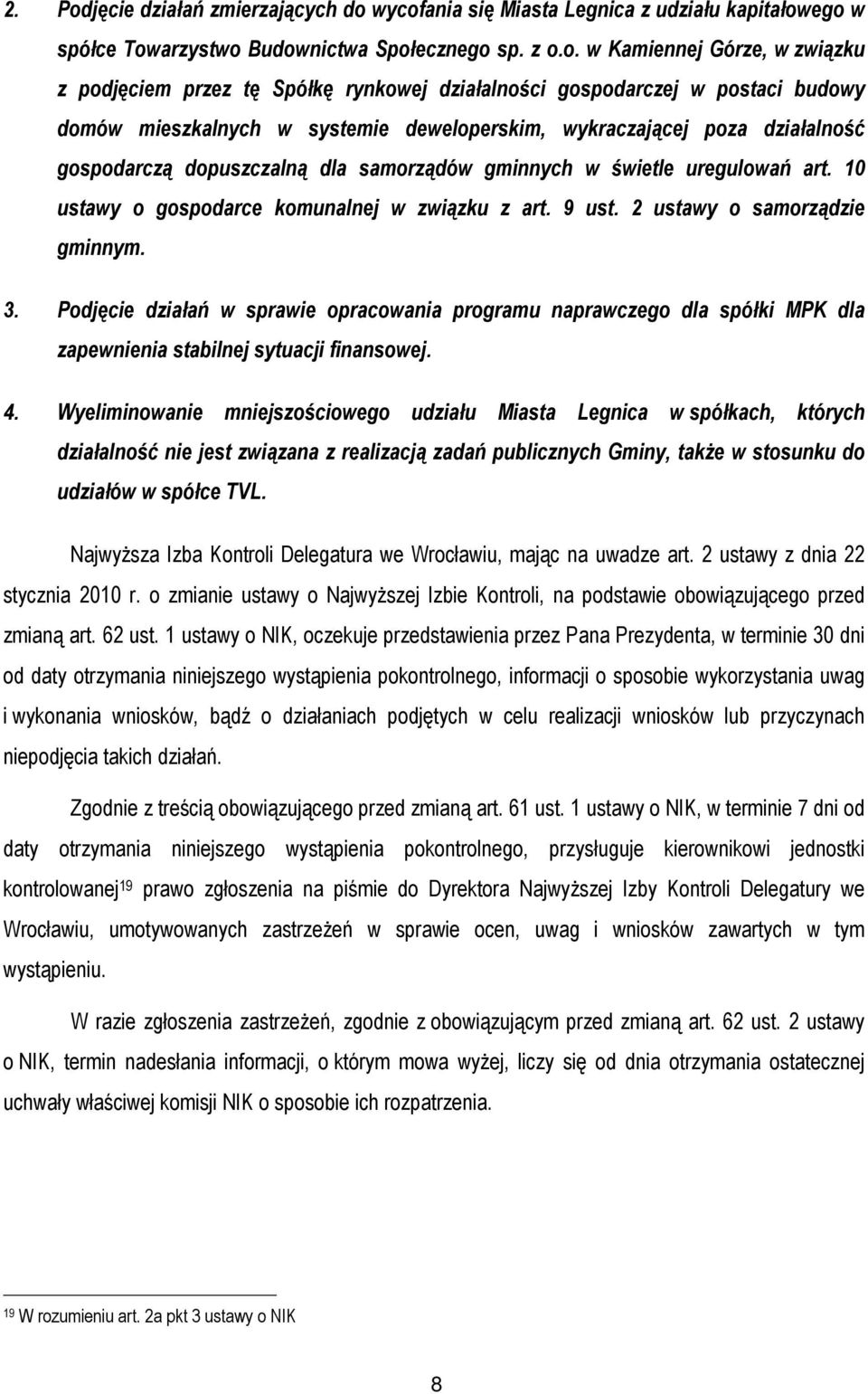 wycofania się Miasta Legnica z udziału kapitałowego w spółce Towarzystwo Budownictwa Społecznego sp. z o.o. w Kamiennej Górze, w związku z podjęciem przez tę Spółkę rynkowej działalności gospodarczej