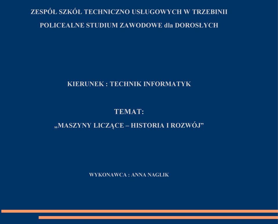 DOROSŁYCH KIERUNEK : TECHNIK INFORMATYK