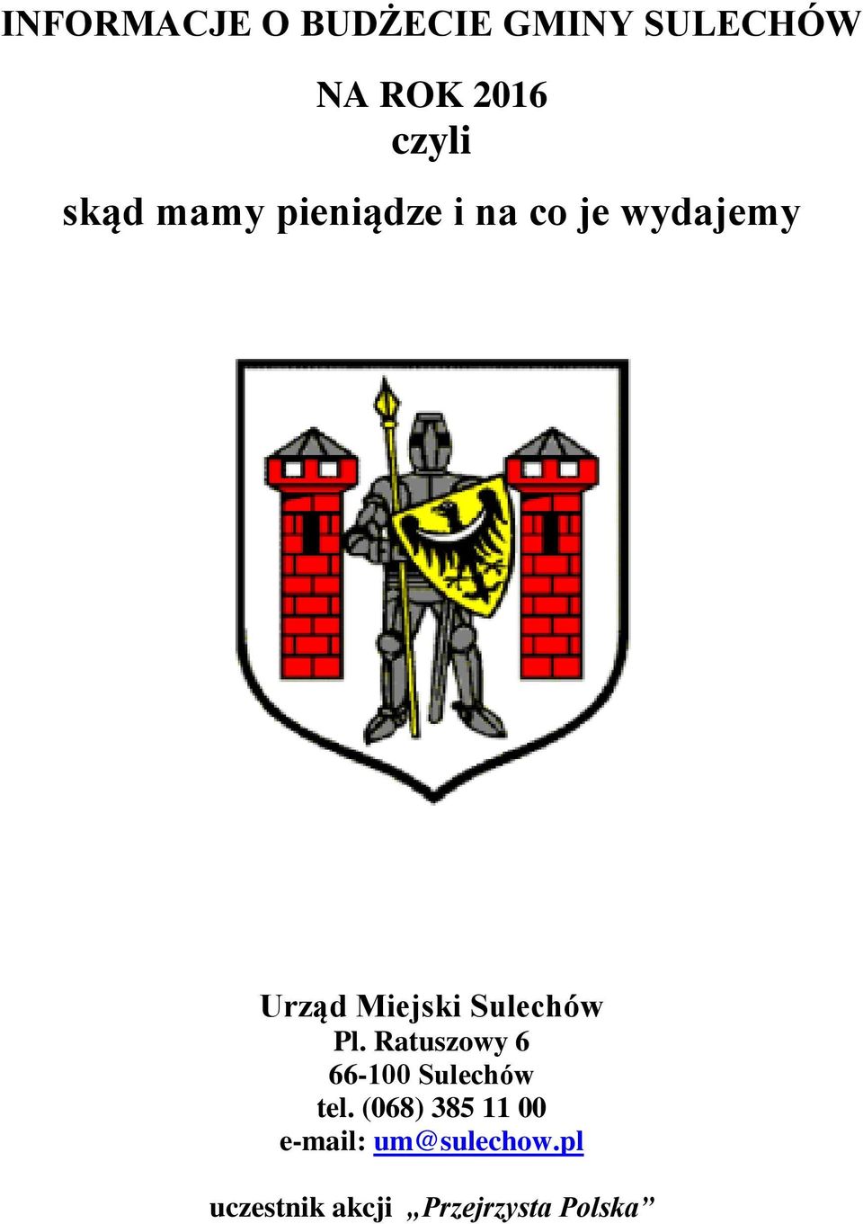 Sulechów Pl. Ratuszowy 6 66-100 Sulechów tel.