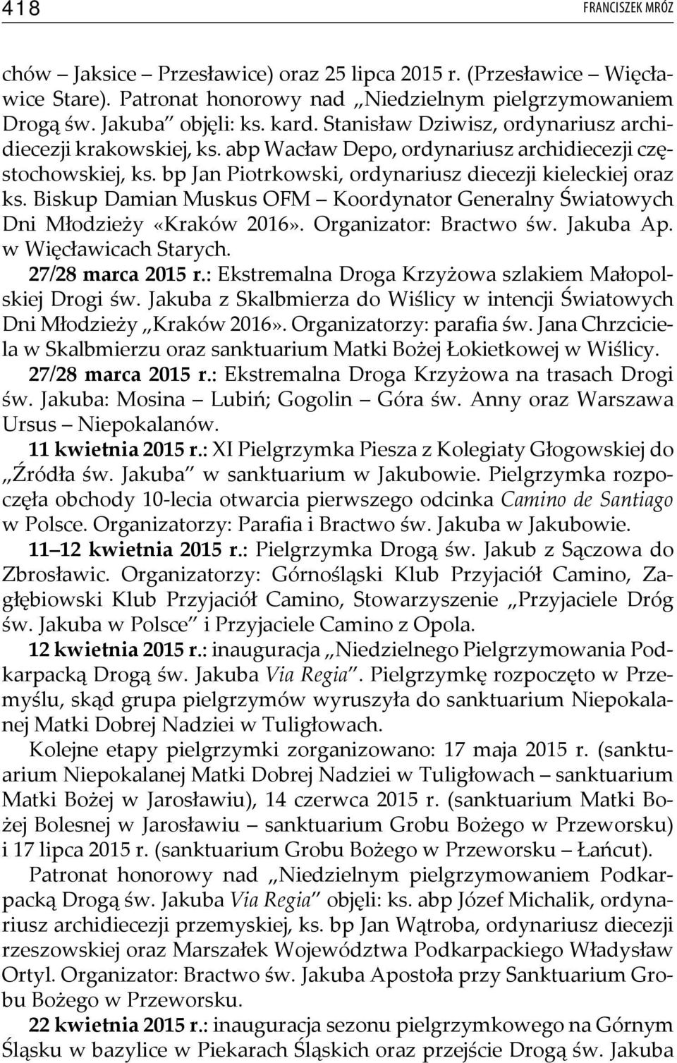 Biskup Damian Muskus OFM Koordynator Generalny Światowych Dni Młodzieży «Kraków 2016». Organizator: Bractwo św. Jakuba Ap. w Więcławicach Starych. 27/28 marca 2015 r.