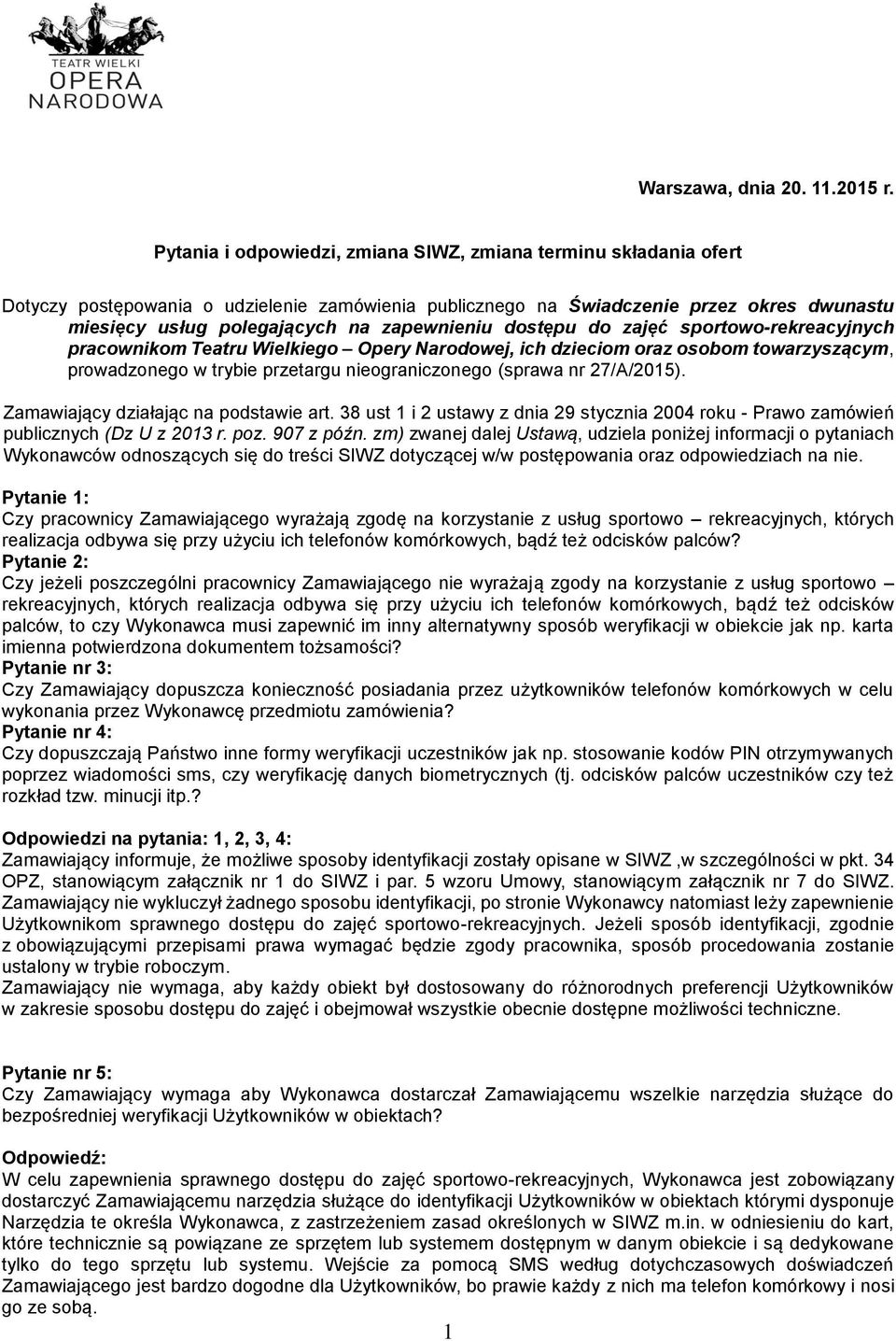 zapewnieniu dostępu do zajęć sportowo-rekreacyjnych pracownikom Teatru Wielkiego Opery Narodowej, ich dzieciom oraz osobom towarzyszącym, prowadzonego w trybie przetargu nieograniczonego (sprawa nr