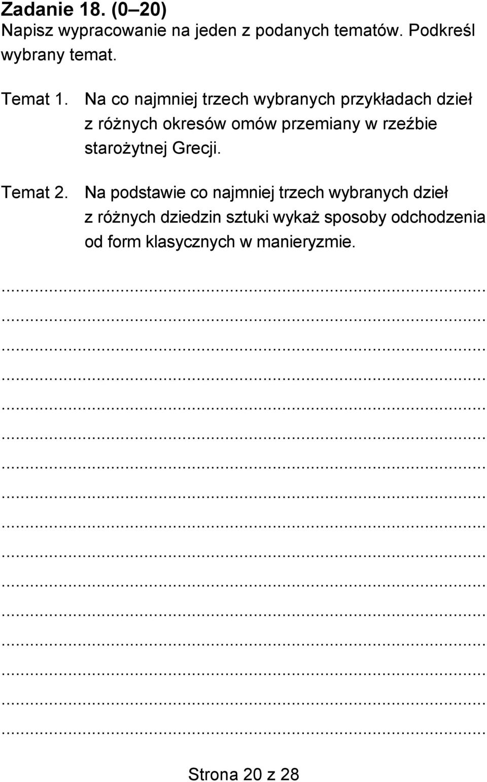 Na co najmniej trzech wybranych przykładach dzieł z różnych okresów omów przemiany w rzeźbie