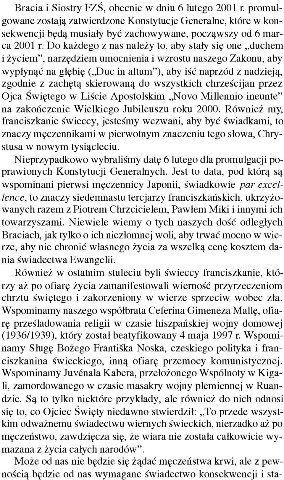 skierowan¹ do wszystkich chrzeœcijan przez Ojca Œwiêtego w Liœcie Apostolskim Novo Millennio ineunte na zakoñczenie Wielkiego Jubileuszu roku 2000.