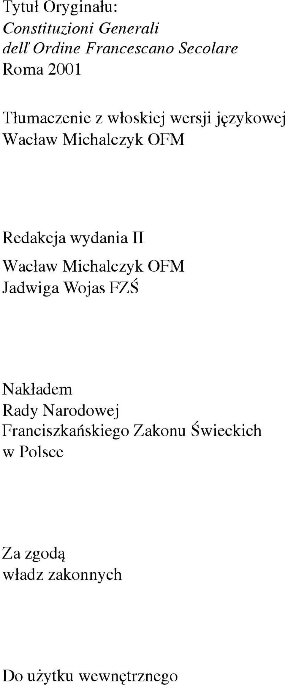 wydania II Wac³aw Michalczyk OFM Jadwiga Wojas FZŒ Nak³adem Rady Narodowej