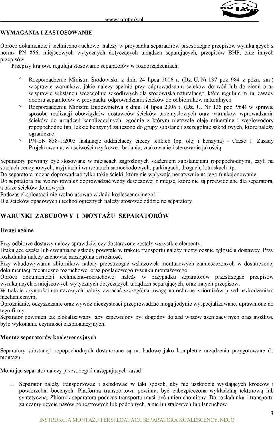 984 z późn. zm.) w sprawie warunków, jakie należy spełnić przy odprowadzaniu ścieków do wód lub do ziemi oraz w sprawie substancji szczególnie szkodliwych dla środowiska naturalnego, które reguluje m.