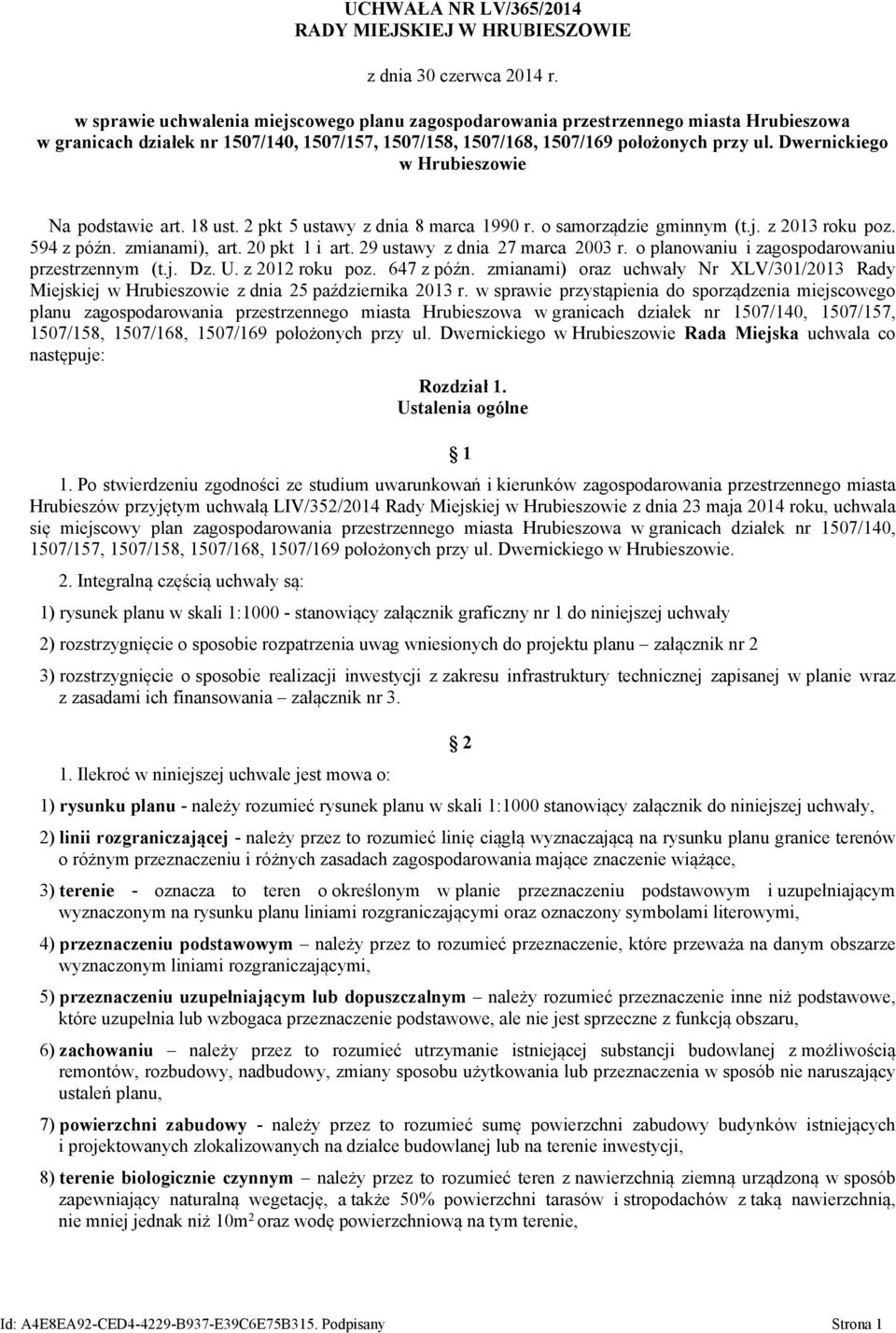 Dwernickiego w Hrubieszowie Na podstawie art. 18 ust. 2 pkt 5 ustawy z dnia 8 marca 1990 r. o samorządzie gminnym (t.j. z 2013 roku poz. 594 z późn. zmianami), art. 20 pkt 1 i art.