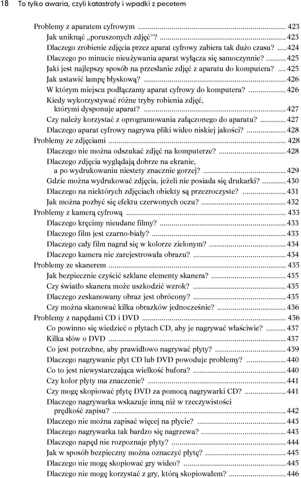 ... 426 W którym miejscu podłączamy aparat cyfrowy do komputera?... 426 Kiedy wykorzystywać różne tryby robienia zdjęć, którymi dysponuje aparat?