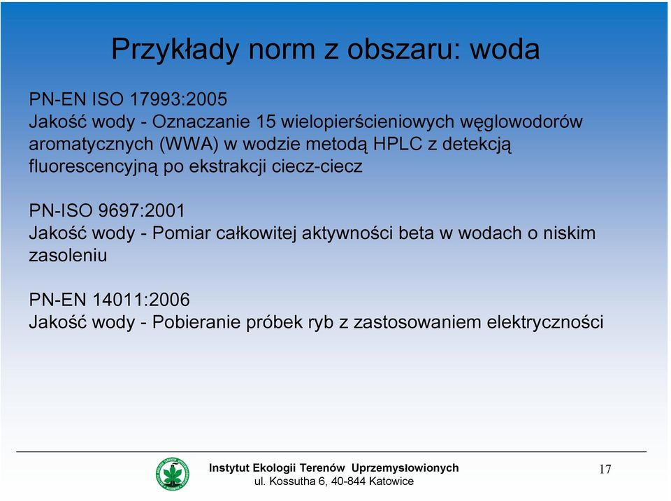 fluorescencyjną po ekstrakcji ciecz-ciecz PN-ISO 9697:2001 Jakość wody - Pomiar całkowitej