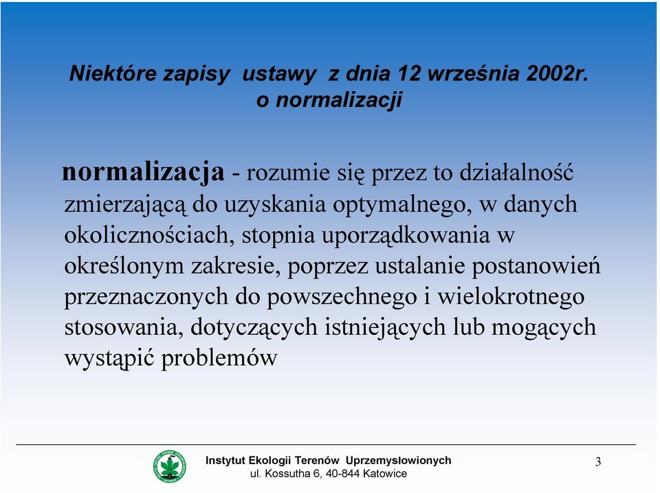 optymalnego, w danych okolicznościach, stopnia uporządkowania w określonym zakresie, poprzez