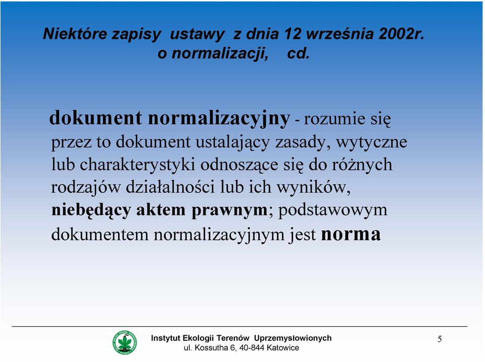 wytyczne lub charakterystyki odnoszące się do różnych rodzajów działalności