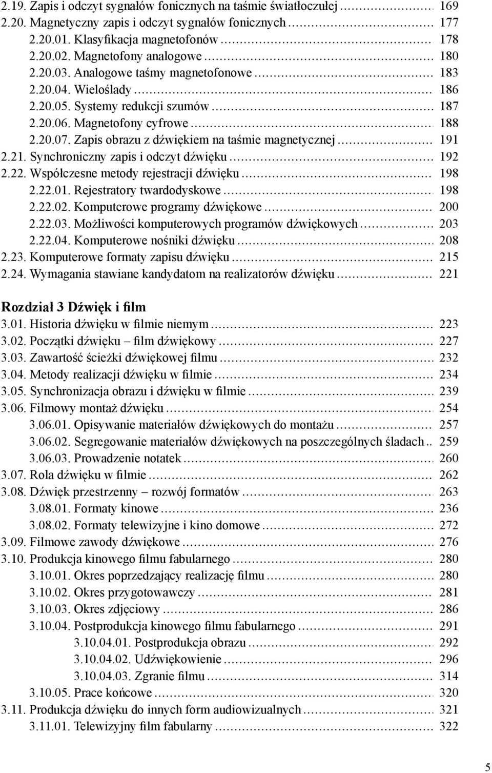 Synchroniczny zapis i odczyt d wi ku 2.22. Wspó czesne metody rejestracji d wi ku 2.22.01. Rejestratory twardodyskowe 2.22.02. Komputerowe programy d wi kowe 2.22.03.