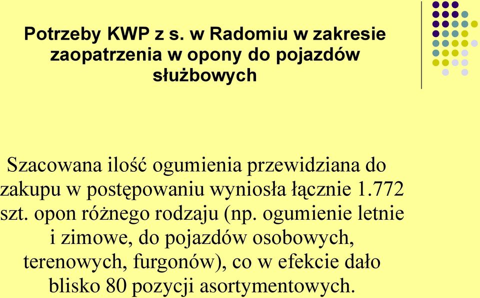 ogumienia przewidziana do zakupu w postępowaniu wyniosła łącznie 1.772 szt.