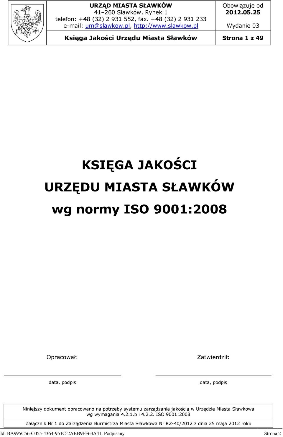 dokument opracowano na potrzeby systemu zarządzania jakością w Urzędzie Miasta wg