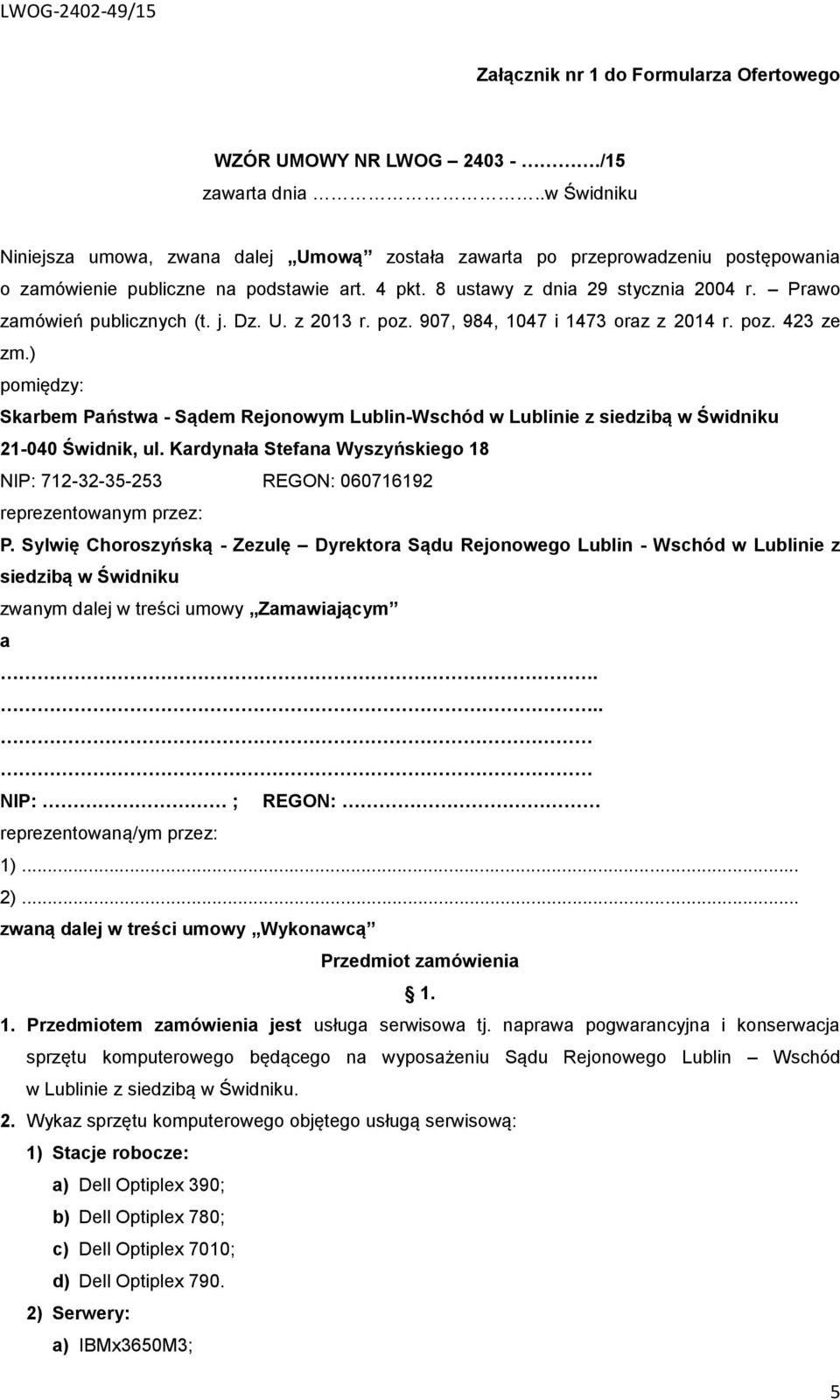 Prawo zamówień publicznych (t. j. Dz. U. z 2013 r. poz. 907, 984, 1047 i 1473 oraz z 2014 r. poz. 423 ze zm.