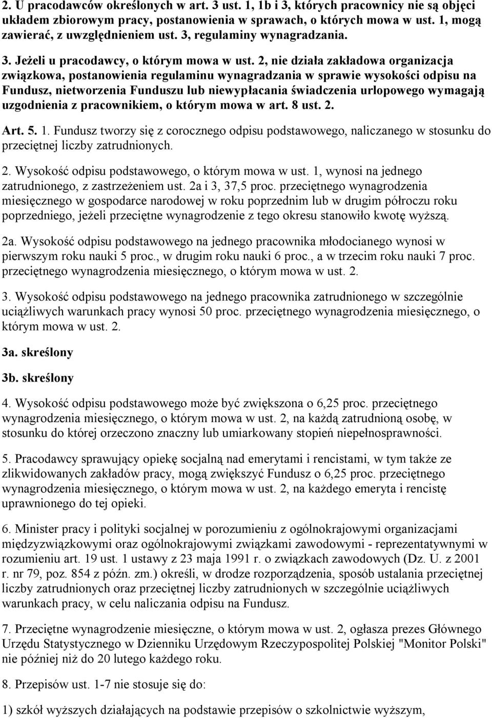 2, nie działa zakładowa organizacja zwią zkowa, postanowienia regulaminu wynagradzania w sprawie wysokości odpisu na Fundusz, nietworzenia Funduszu lub niewypłacania świadczenia urlopowego wymagają