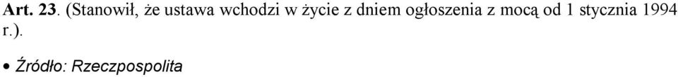 w życie z dniem ogłoszenia z