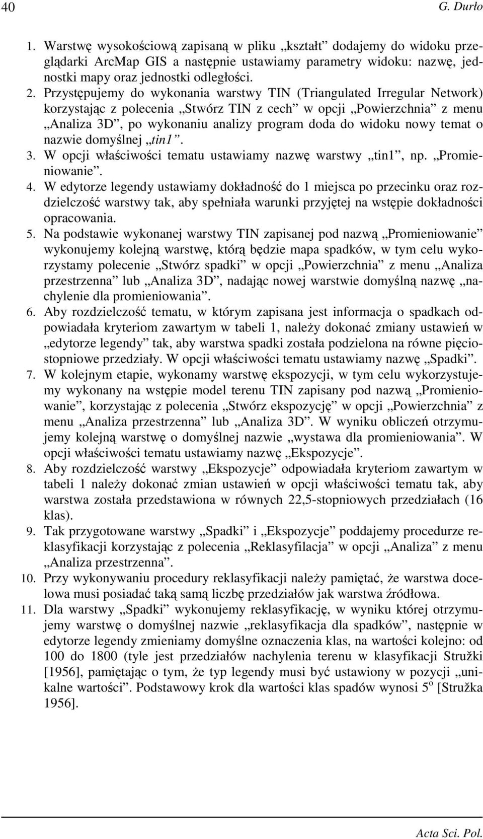 nowy temat o nazwie domyślnej tin1. 3. W opcji właściwości tematu ustawiamy nazwę warstwy tin1, np. Promieniowanie. 4.