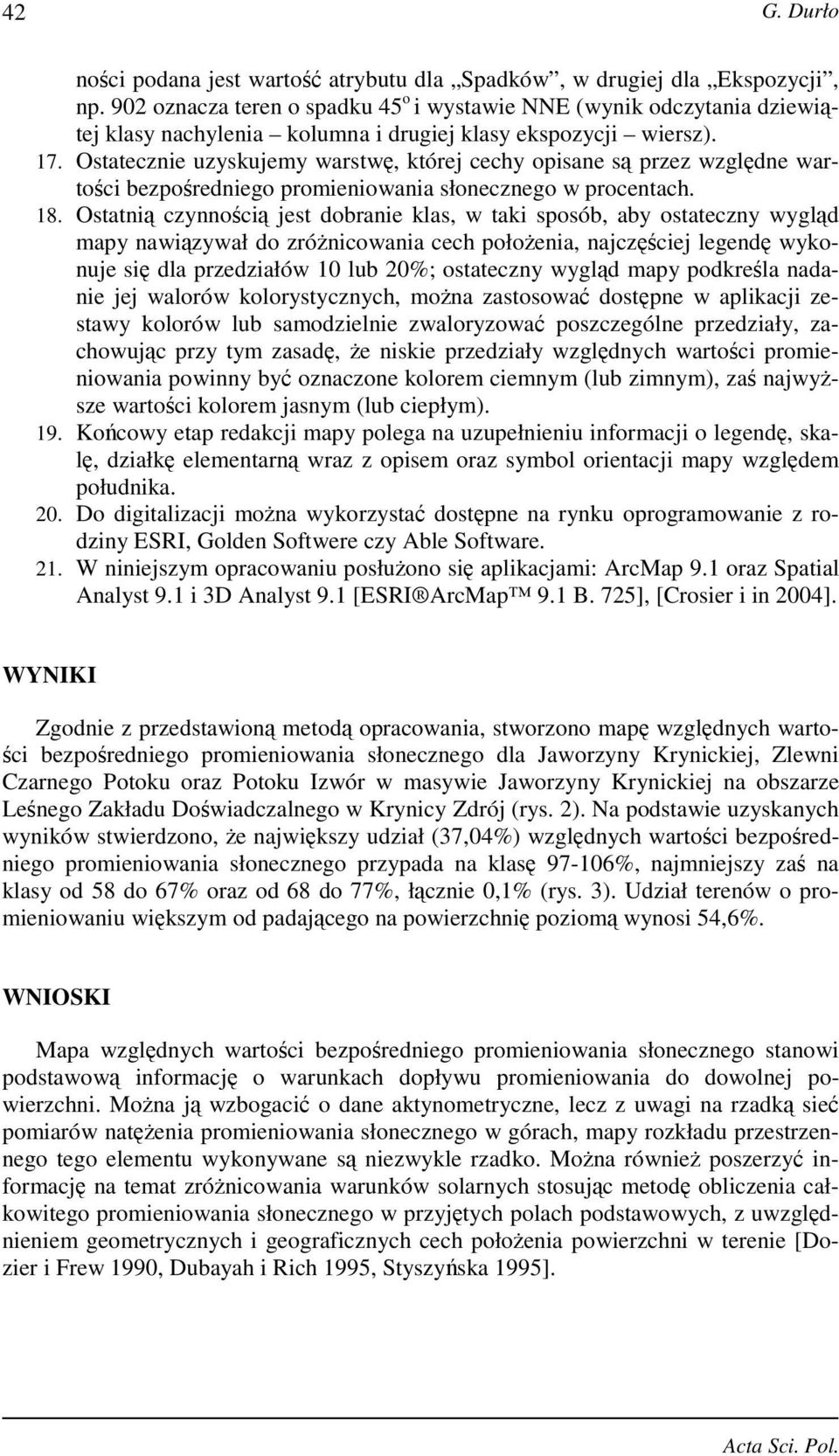 Ostatecznie uzyskujemy warstwę, której cechy opisane są przez względne wartości bezpośredniego promieniowania słonecznego w procentach. 18.