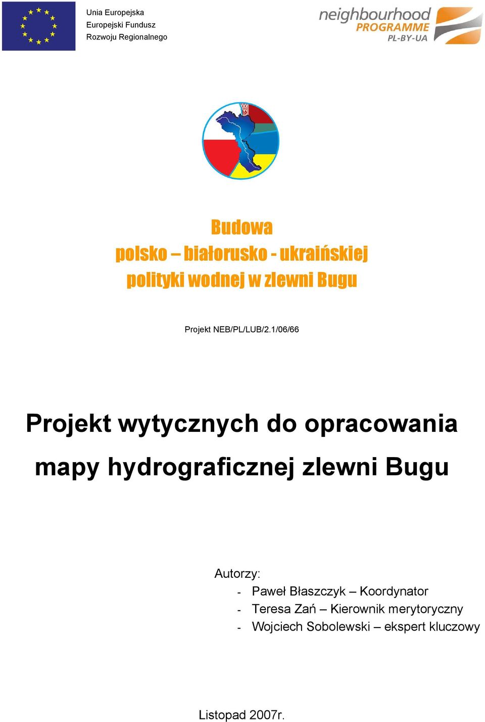 1/06/66 Projekt wytycznych do opracowania mapy hydrograficznej zlewni Bugu Autorzy: -
