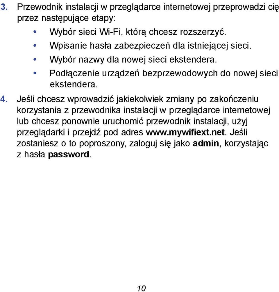 4. Jeśli chcesz wprowadzić jakiekolwiek zmiany po zakończeniu korzystania z przewodnika instalacji w przeglądarce internetowej lub chcesz ponownie