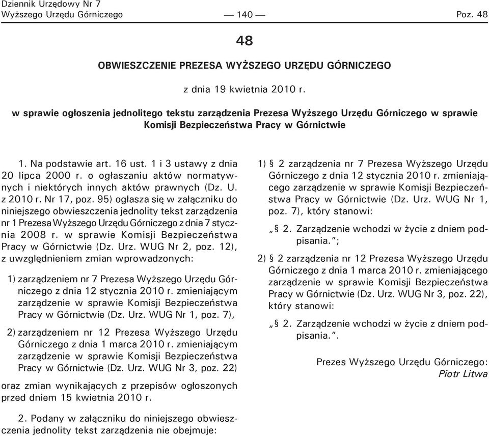 1 i 3 ustawy z dnia 20 lipca 2000 r. o ogłaszaniu aktów normatywnych i niektórych innych aktów prawnych (Dz. U. z 2010 r. Nr 17, poz.