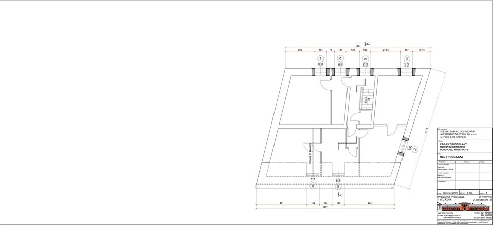 KWITK 0 RZUT PODDSZ 4 4 systent projektanta: O8 O8 4 4 46 4 4 9 449 57 DTE: czerwiec 006 SCLE: :50 RYS Nr : 5 ul.warszawska a NIP 7745995 tel/fax.