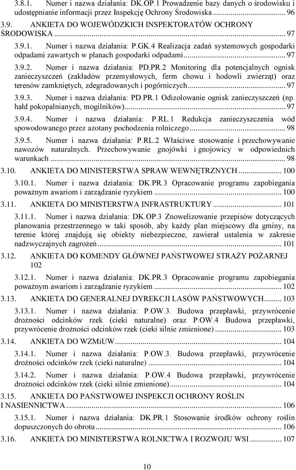 .. 97 3.9.2. Numer i nazwa działania: PD.PR.