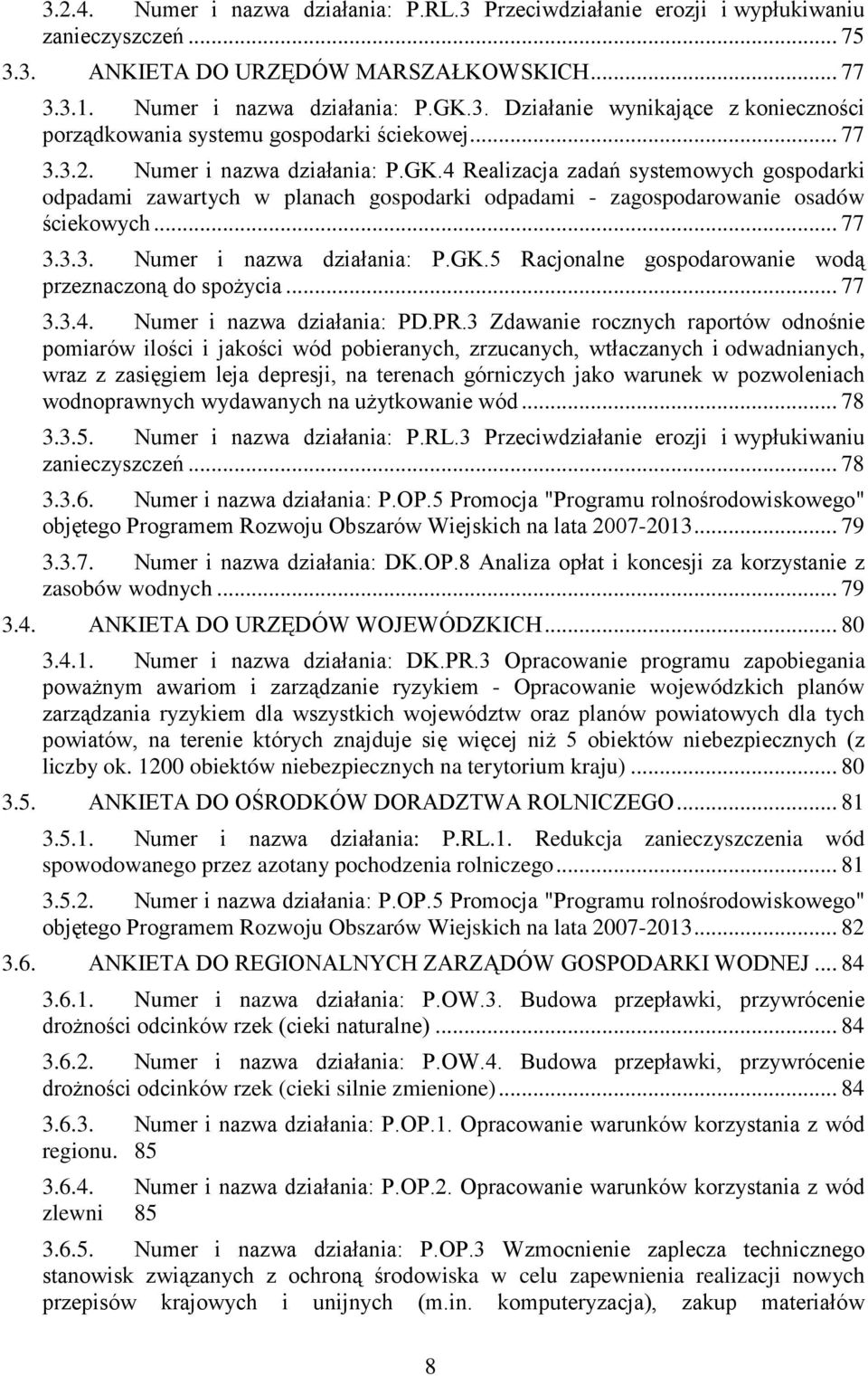 .. 77 3.3.4. Numer i nazwa działania: PD.PR.