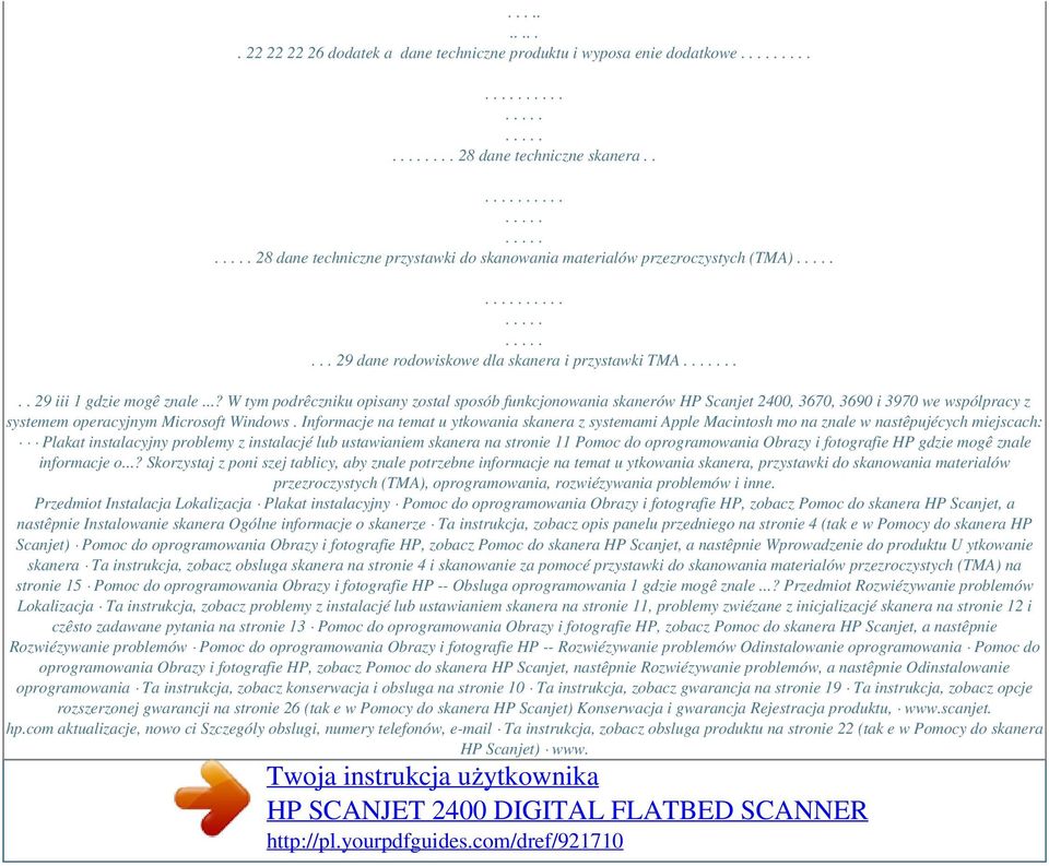 ..? W tym podrêczniku opisany zostal sposób funkcjonowania skanerów HP Scanjet 2400, 3670, 3690 i 3970 we wspólpracy z systemem operacyjnym Microsoft Windows.