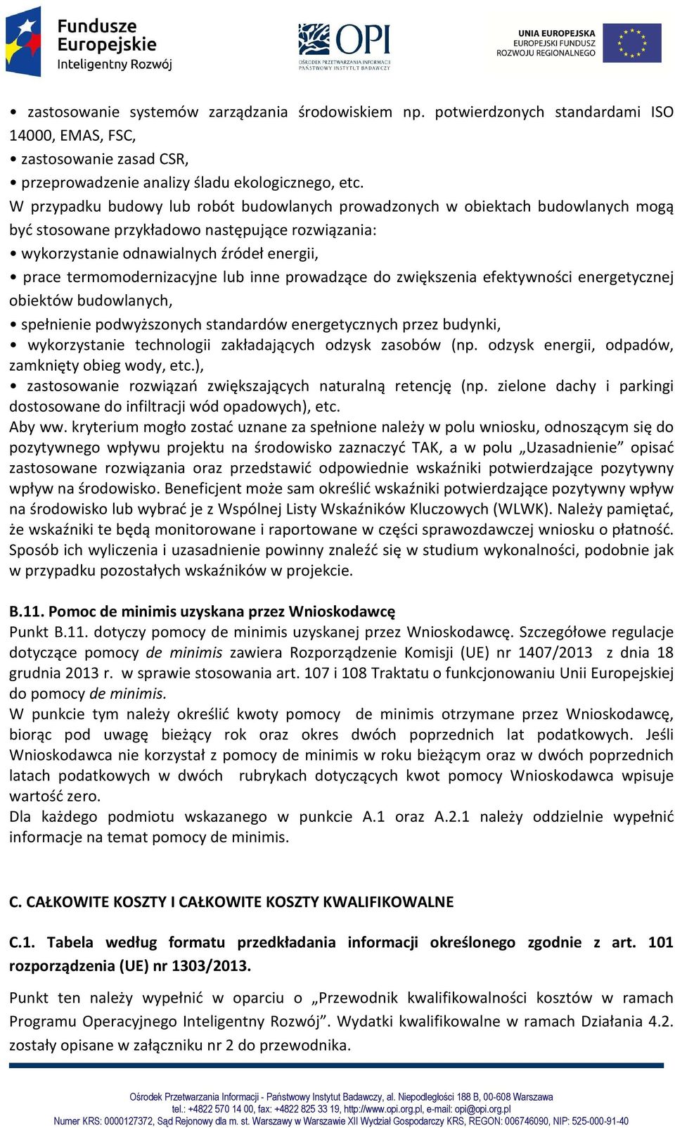 termomodernizacyjne lub inne prowadzące do zwiększenia efektywności energetycznej obiektów budowlanych, spełnienie podwyższonych standardów energetycznych przez budynki, wykorzystanie technologii