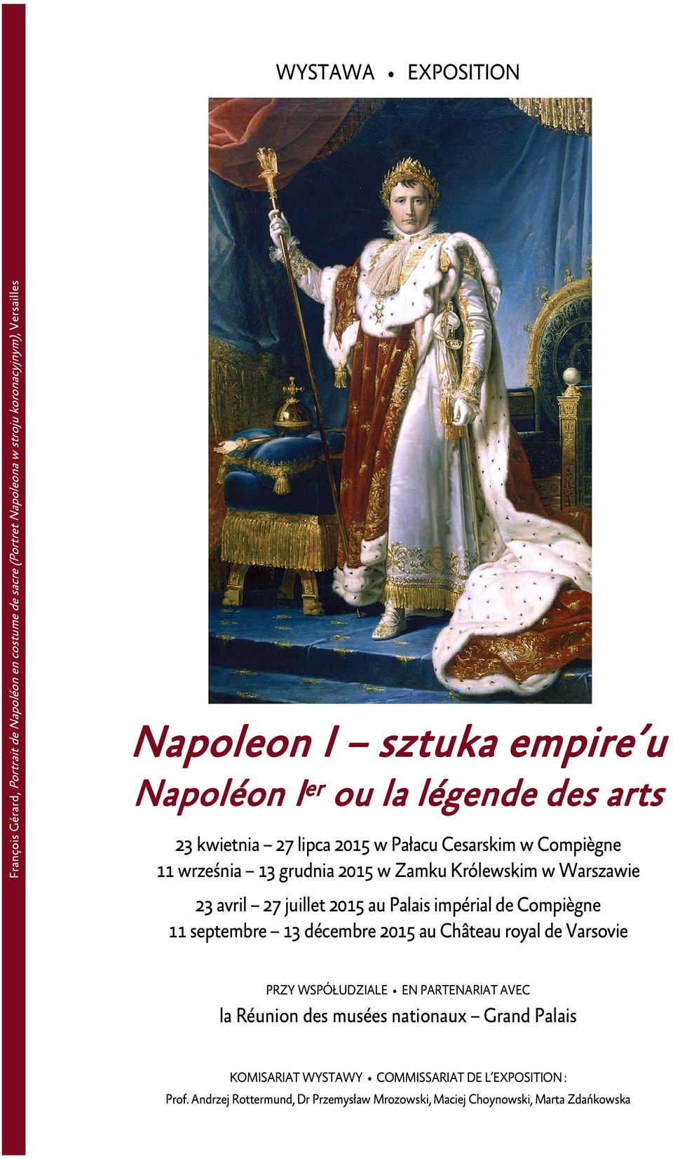 27 juillet 2015 au Palais impérial de Compiègne 11 septembre 13 décembre 2015 au Château royal de Varsovie PRZY WSPÓŁUDZIALE EN PARTENARIAT AVEC la Réunion des