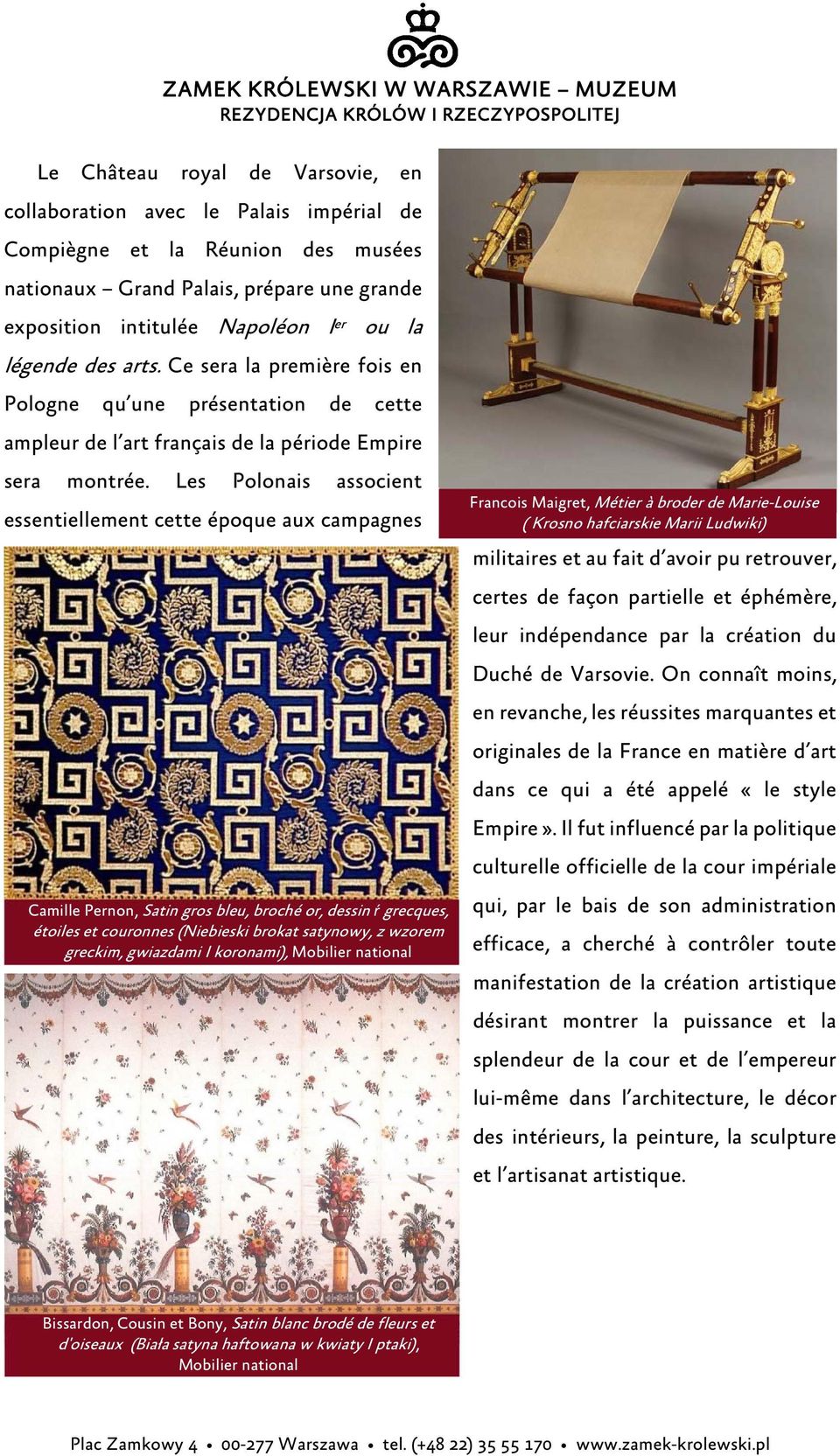 Les Polonais associent essentiellement cette époque aux campagnes Camille Pernon, Satin gros bleu, broché or, dessin ŕ grecques, étoiles et couronnes (Niebieski brokat satynowy, z wzorem greckim,