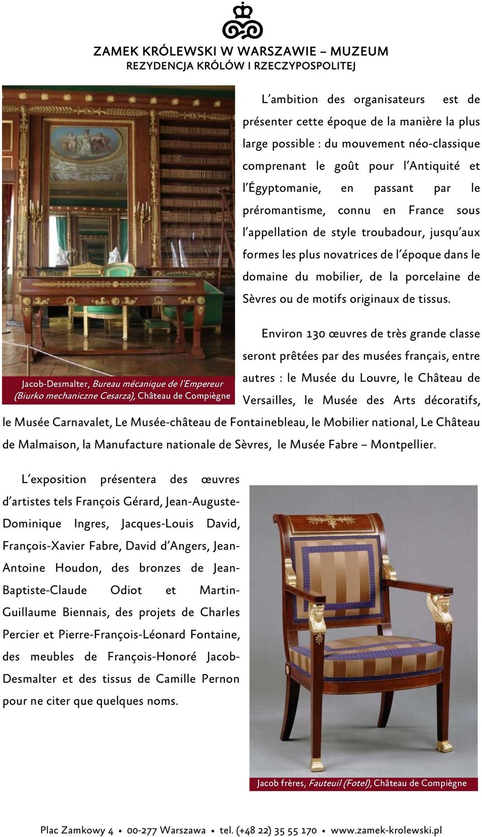 novatrices de l époque dans le domaine du mobilier, de la porcelaine de Sèvres ou de motifs originaux de tissus.